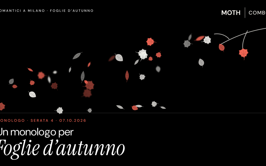 Monologo – Come foglie d’autunno